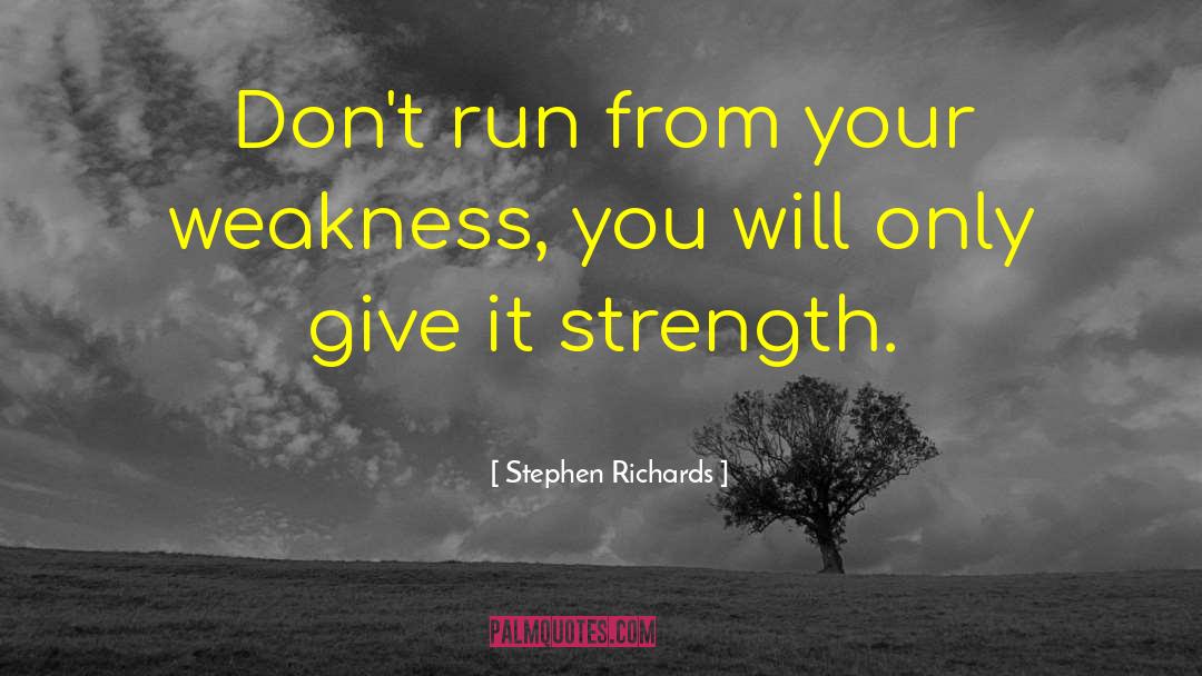 Conquering Weakness quotes by Stephen Richards