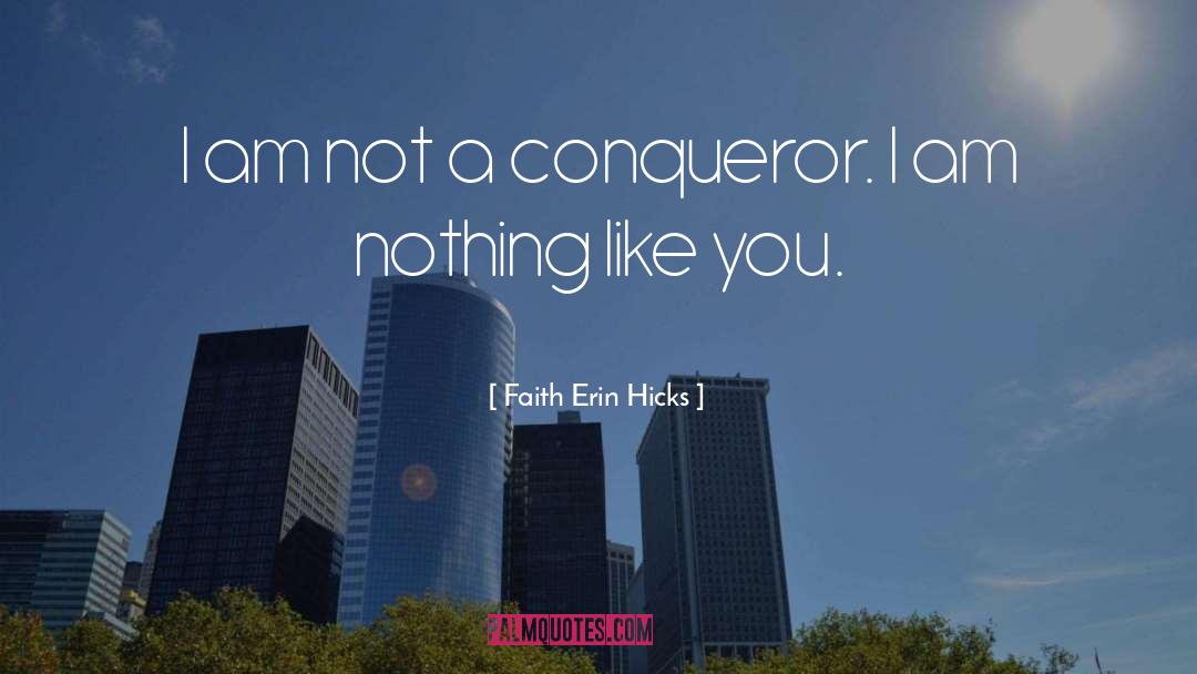 Conqueror quotes by Faith Erin Hicks