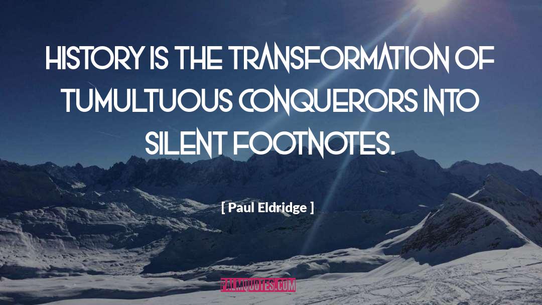 Conqueror quotes by Paul Eldridge
