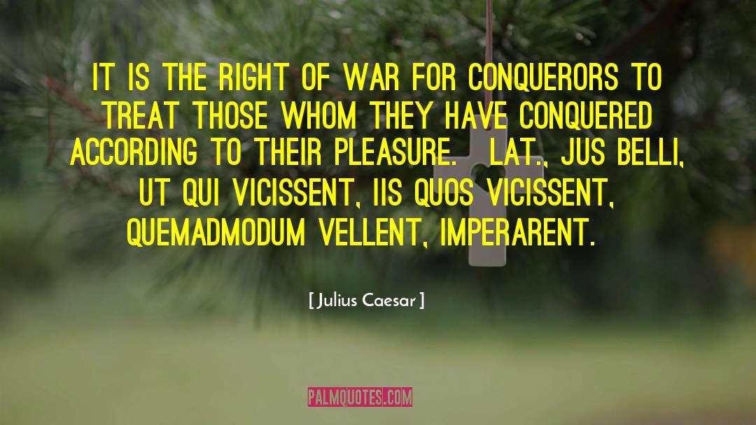 Conquerors quotes by Julius Caesar