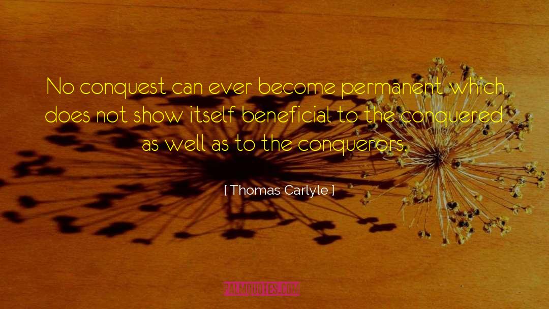 Conquerors quotes by Thomas Carlyle