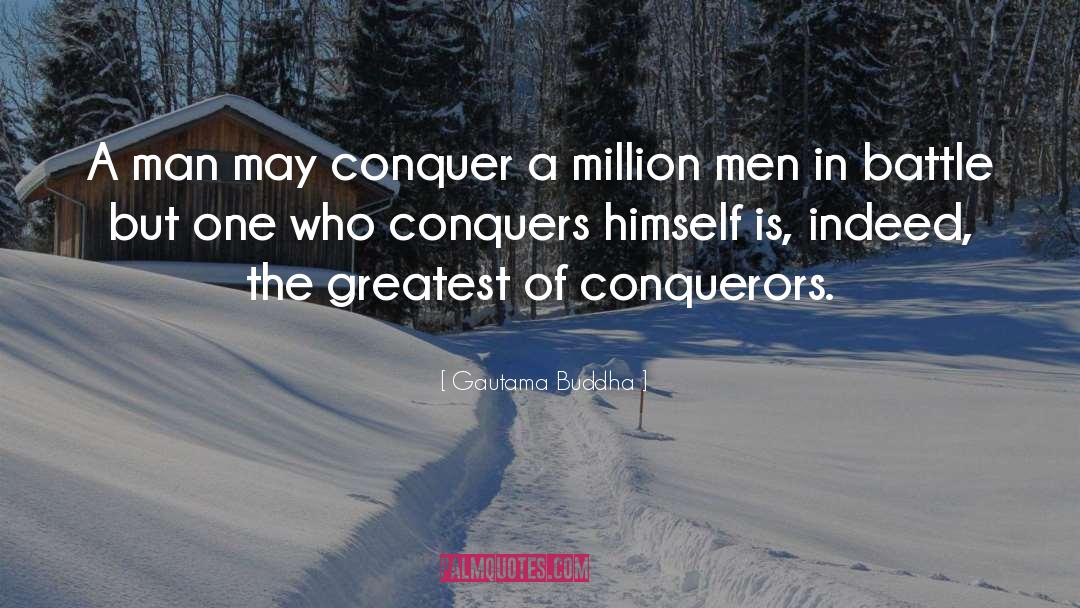 Conquers quotes by Gautama Buddha