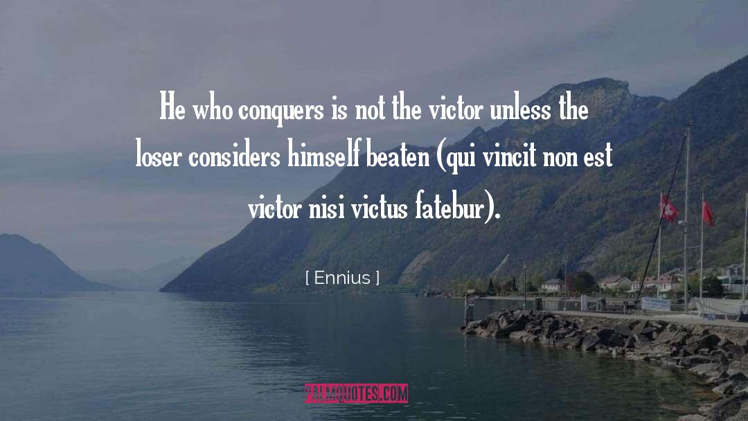 Conquers quotes by Ennius