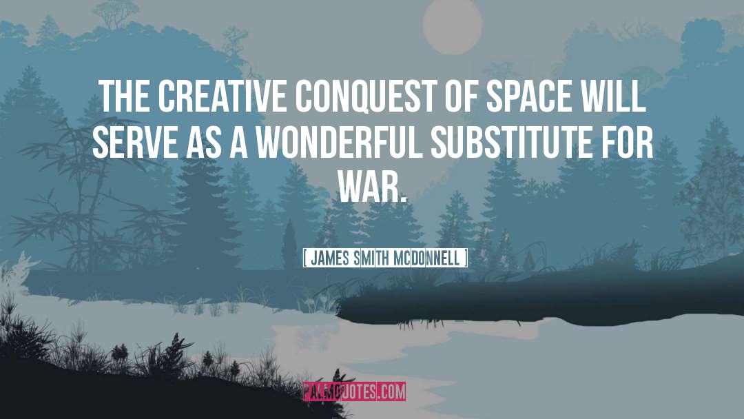 Conquest quotes by James Smith McDonnell
