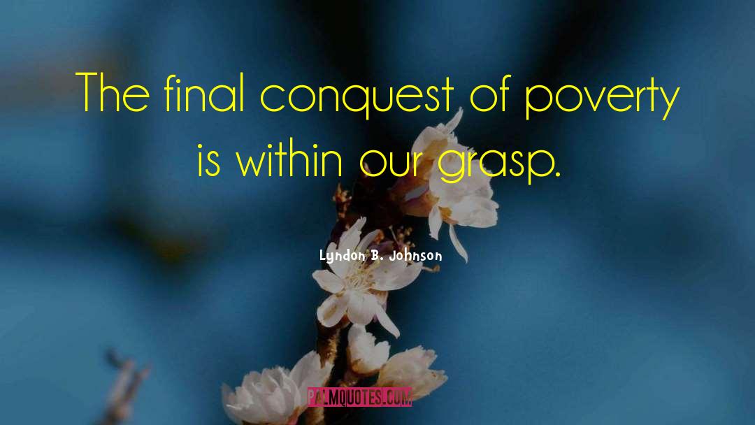 Conquest quotes by Lyndon B. Johnson