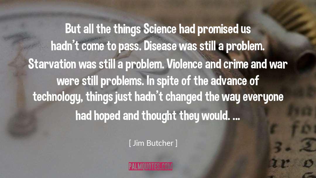 Cons Of Technology quotes by Jim Butcher