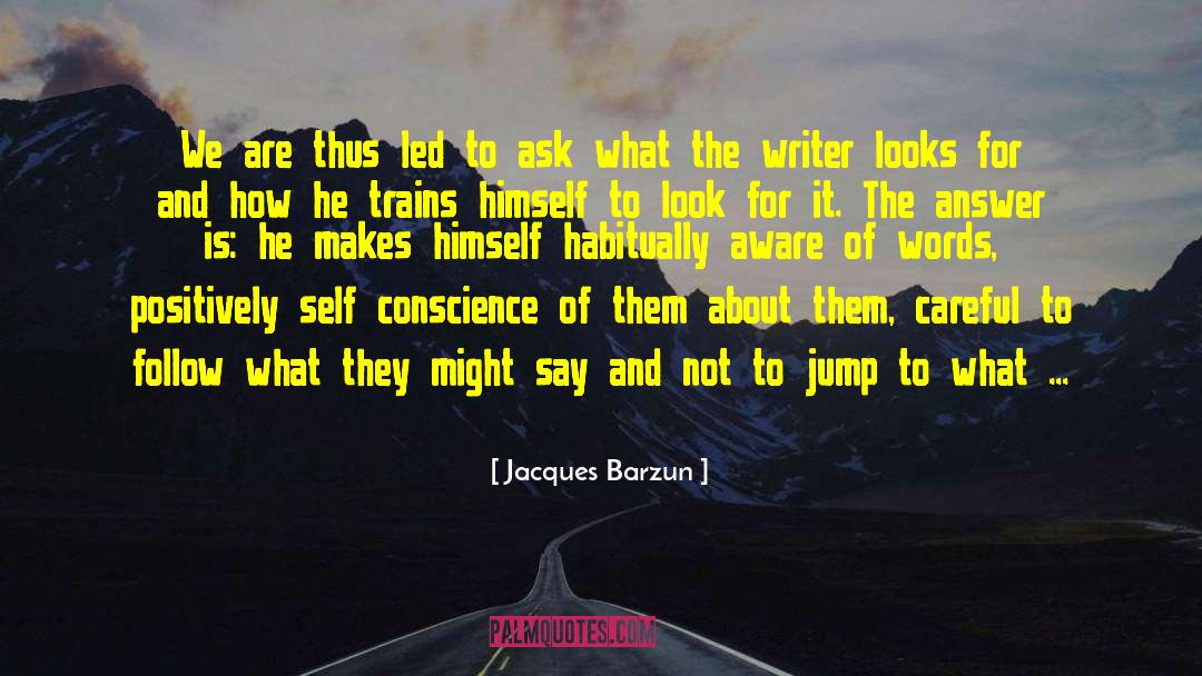 Conscience 930 quotes by Jacques Barzun