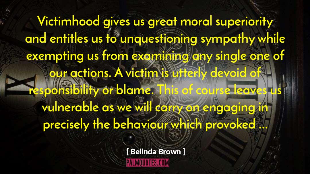 Conscience And Attitude quotes by Belinda Brown