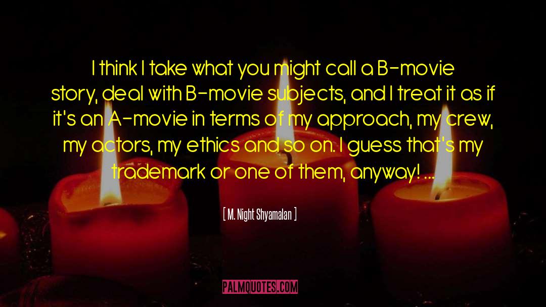 Conscience And Ethics quotes by M. Night Shyamalan