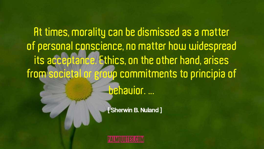 Conscience Ethics Humor quotes by Sherwin B. Nuland