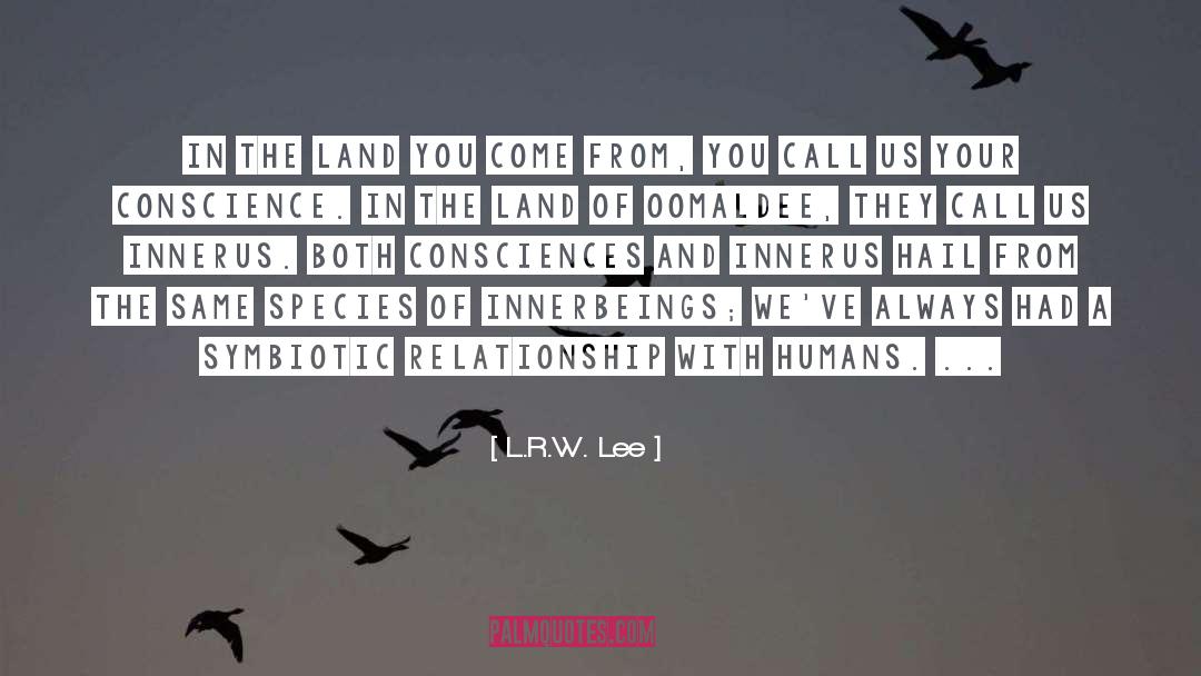 Conscience quotes by L.R.W. Lee