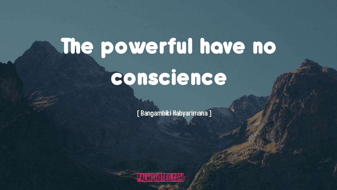 Conscience quotes by Bangambiki Habyarimana