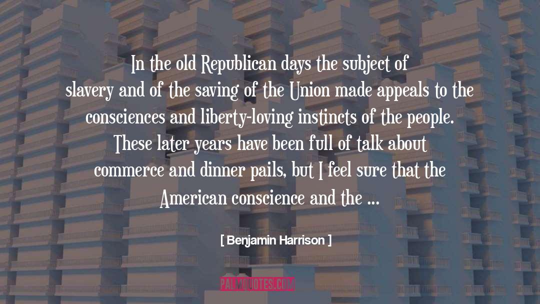 Consciences quotes by Benjamin Harrison