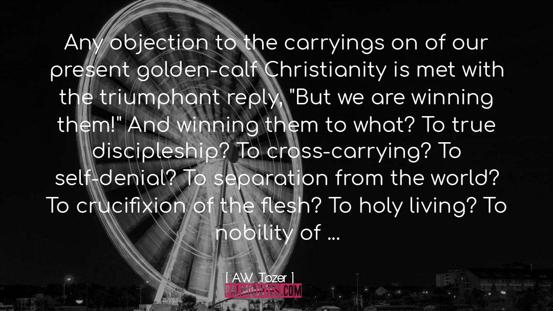 Conscientious Objection quotes by A.W. Tozer