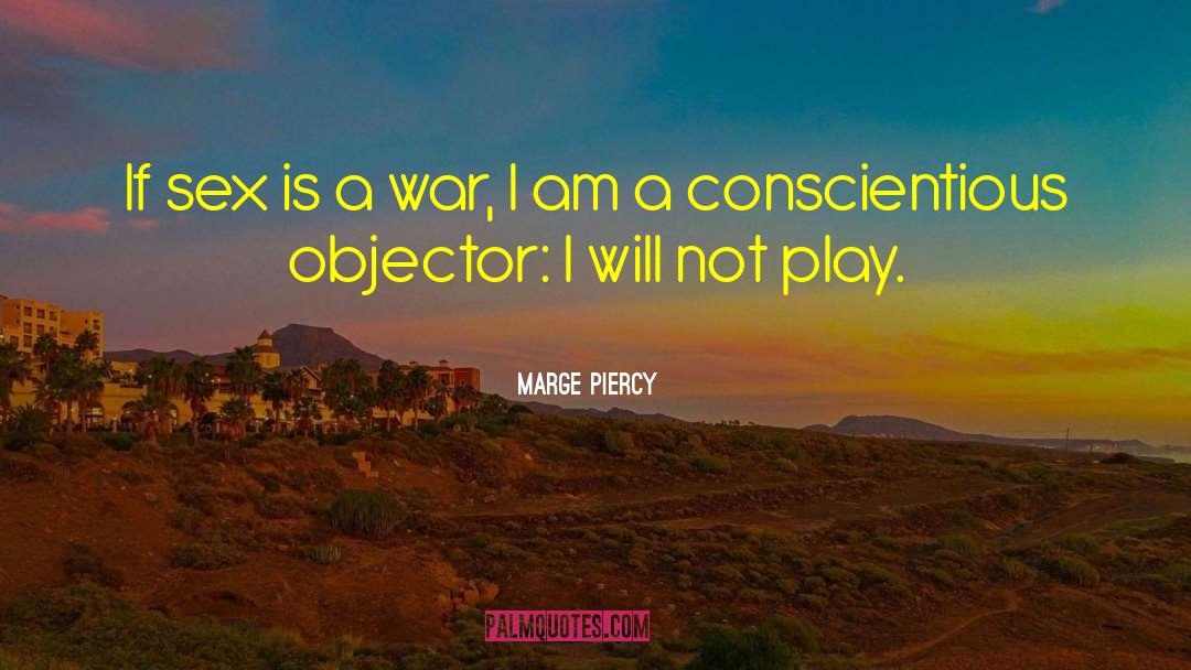 Conscientious Objector quotes by Marge Piercy