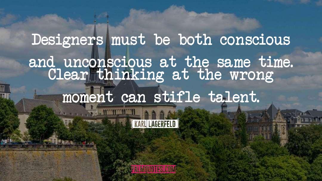 Conscious And Unconscious quotes by Karl Lagerfeld