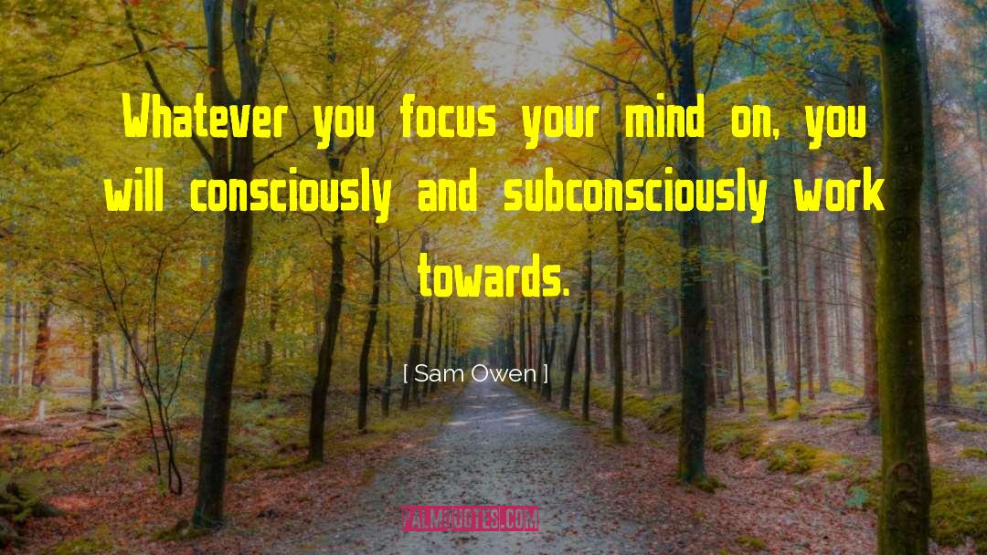 Conscious Awareness quotes by Sam Owen