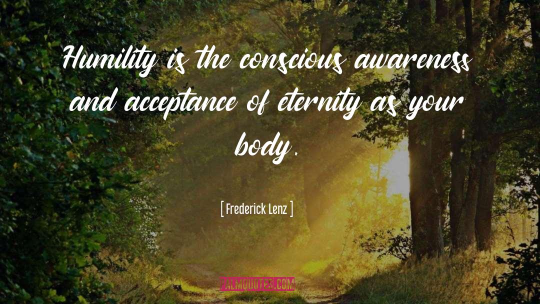 Conscious Awareness quotes by Frederick Lenz