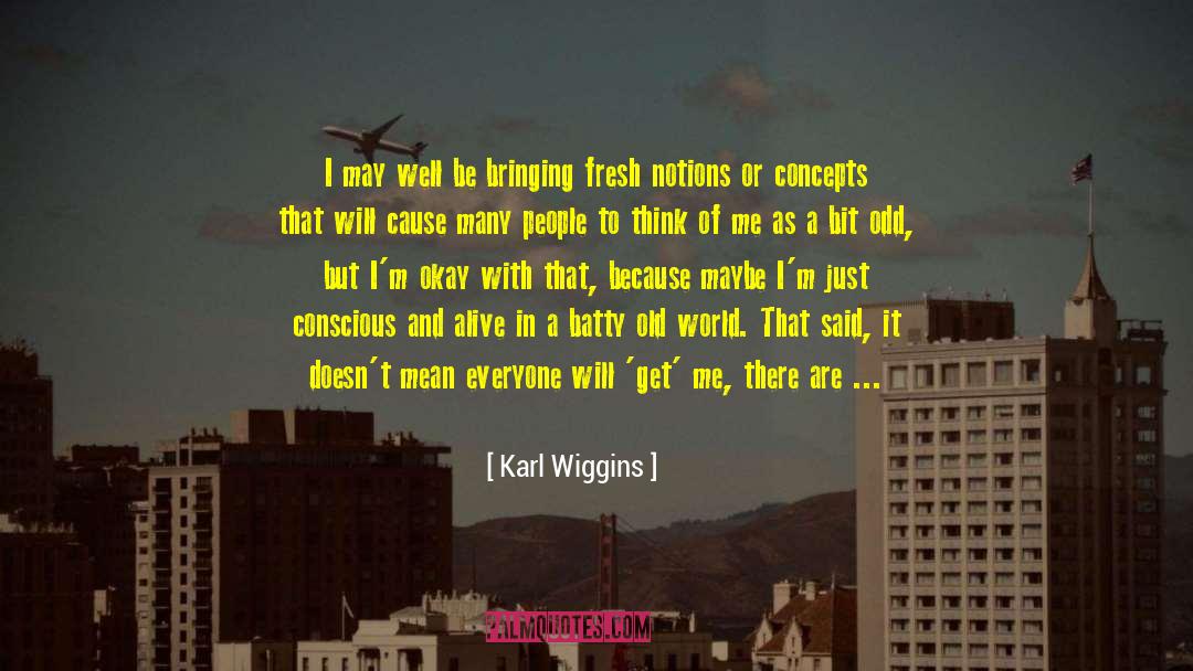 Conscious Awareness quotes by Karl Wiggins