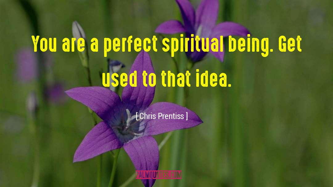 Conscious Awareness quotes by Chris Prentiss