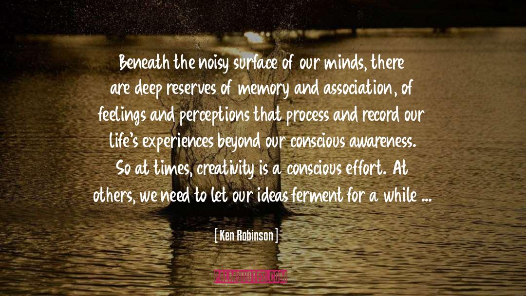 Conscious Awareness quotes by Ken Robinson