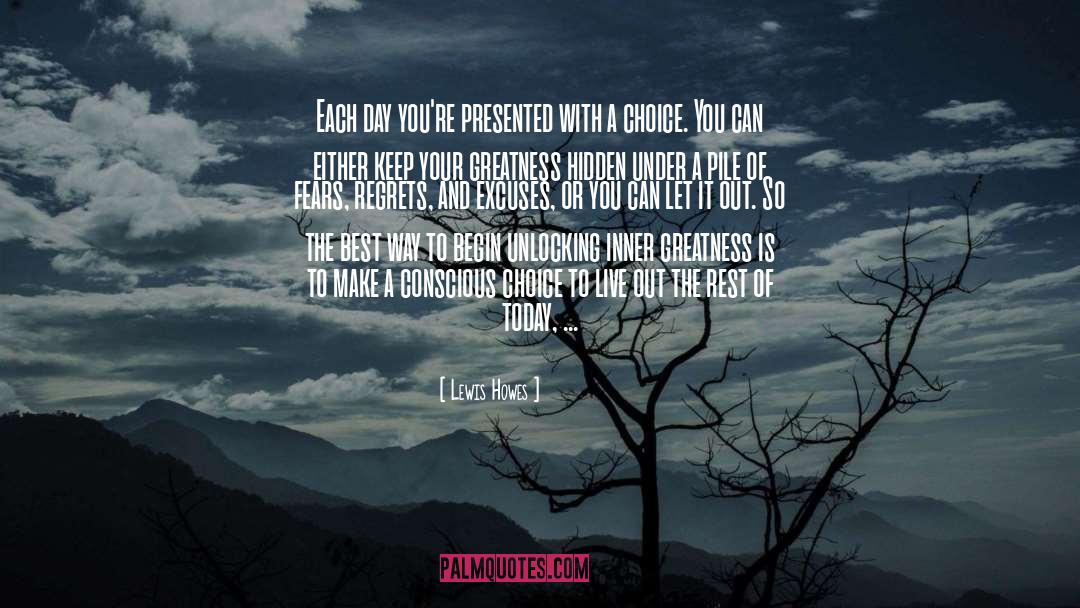 Conscious Choice quotes by Lewis Howes