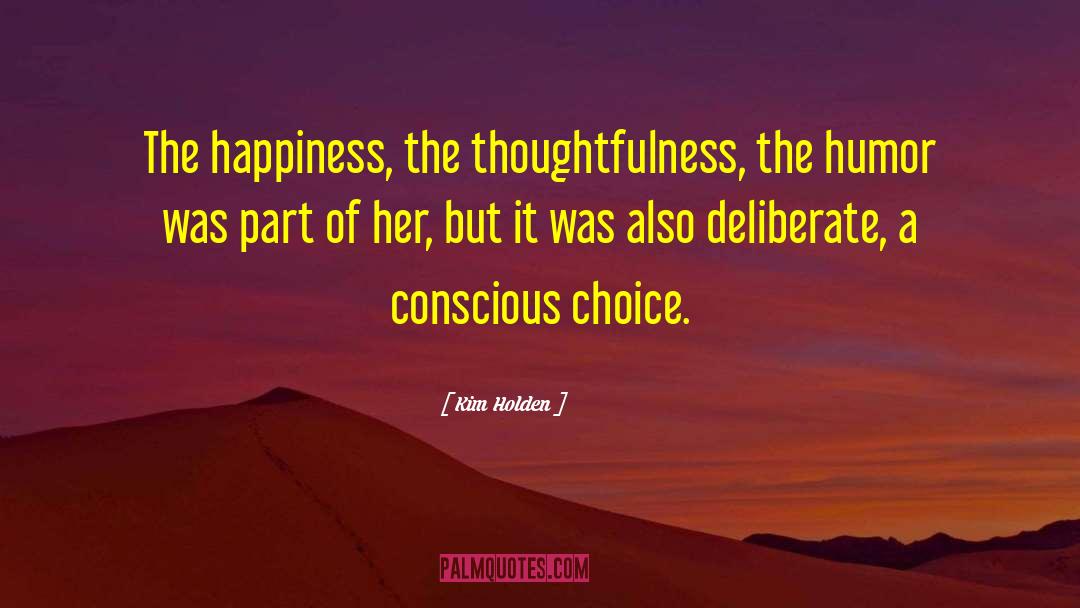 Conscious Choice quotes by Kim Holden