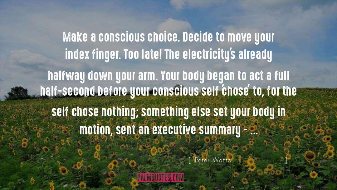 Conscious Choice quotes by Peter Watts