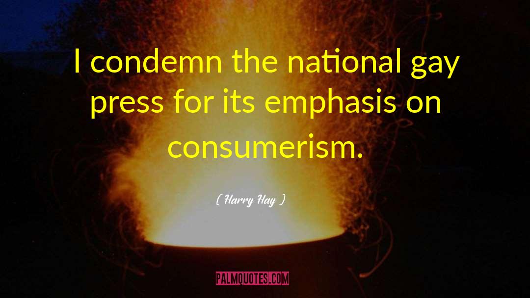 Conscious Consumerism quotes by Harry Hay
