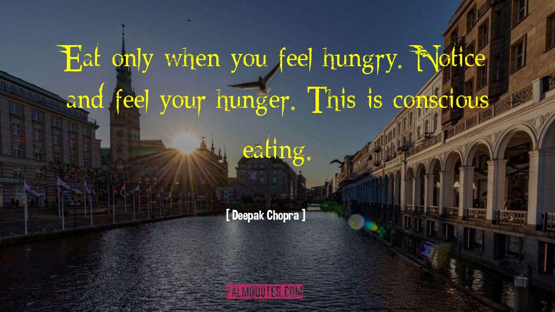 Conscious Eating quotes by Deepak Chopra