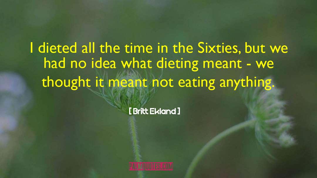 Conscious Eating quotes by Britt Ekland