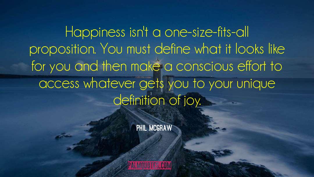 Conscious Effort quotes by Phil McGraw