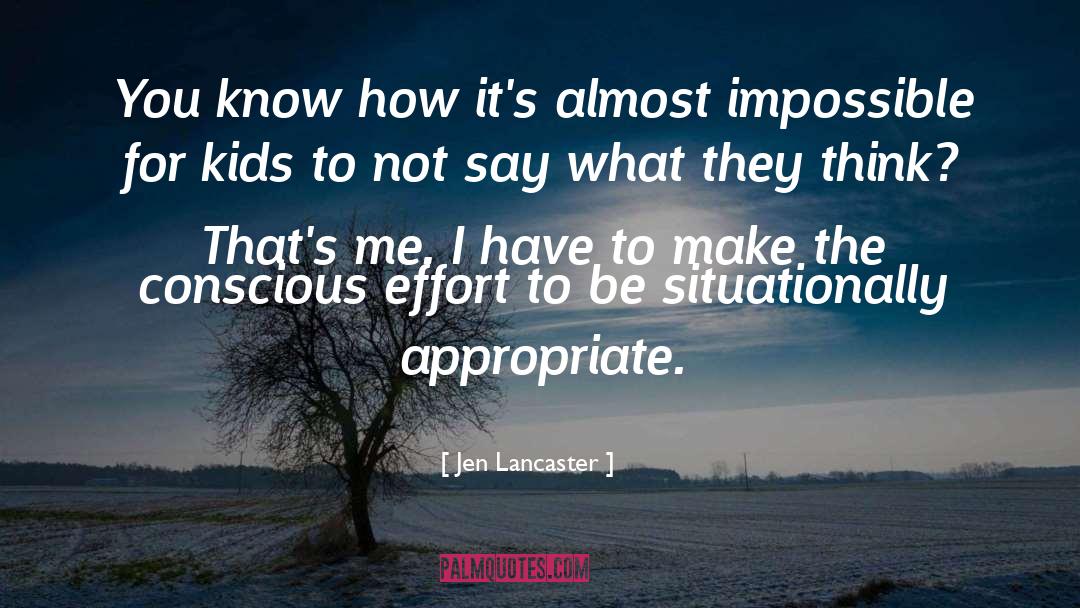 Conscious Effort quotes by Jen Lancaster