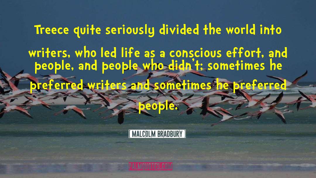 Conscious Effort quotes by Malcolm Bradbury