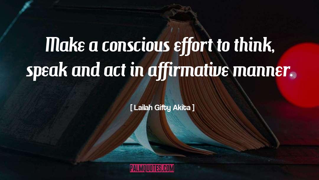 Conscious Effort quotes by Lailah Gifty Akita