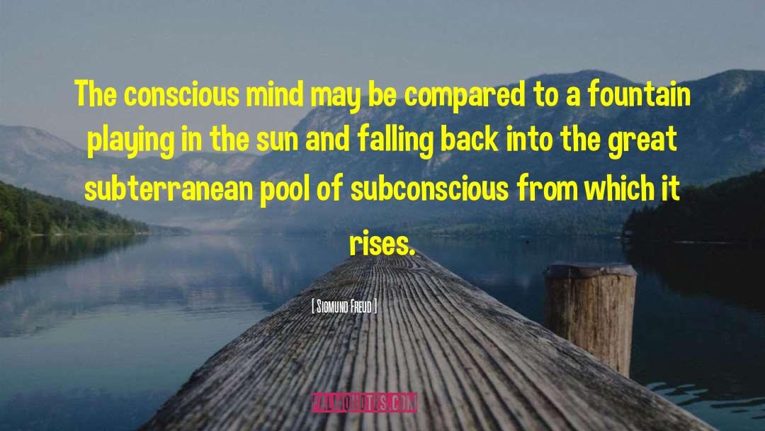 Conscious Mind quotes by Sigmund Freud