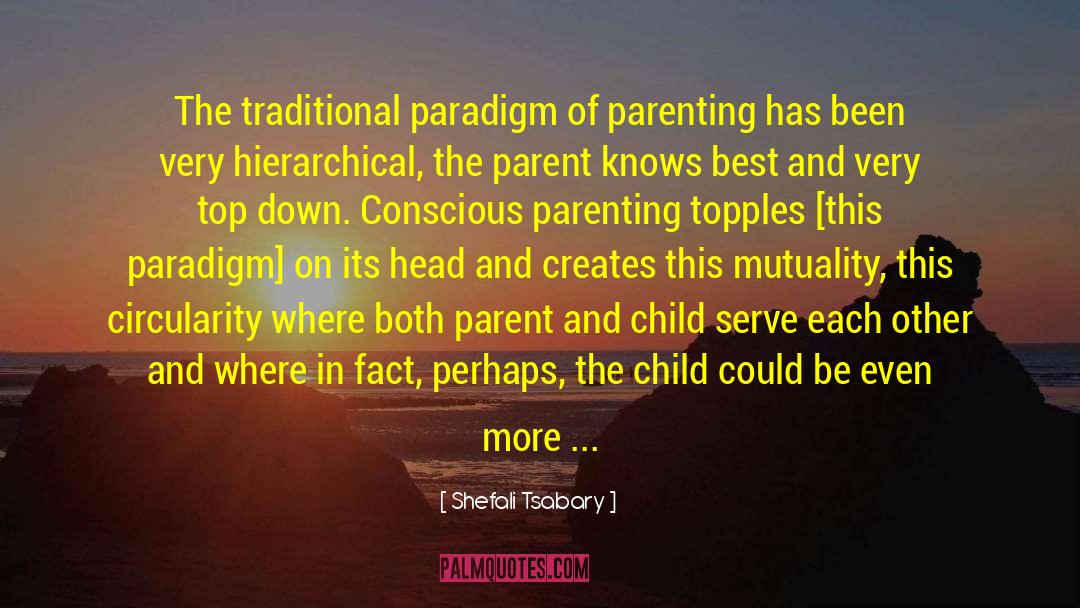 Conscious Parenting quotes by Shefali Tsabary