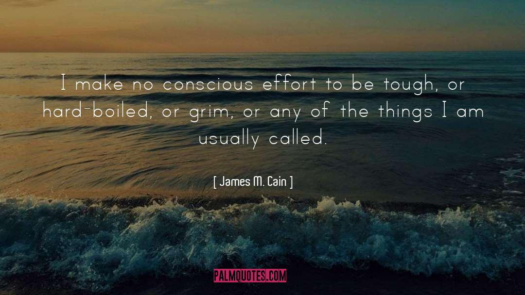 Conscious quotes by James M. Cain