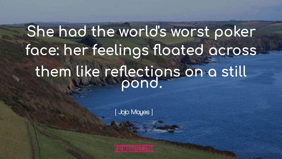 Conscious Reflection quotes by Jojo Moyes