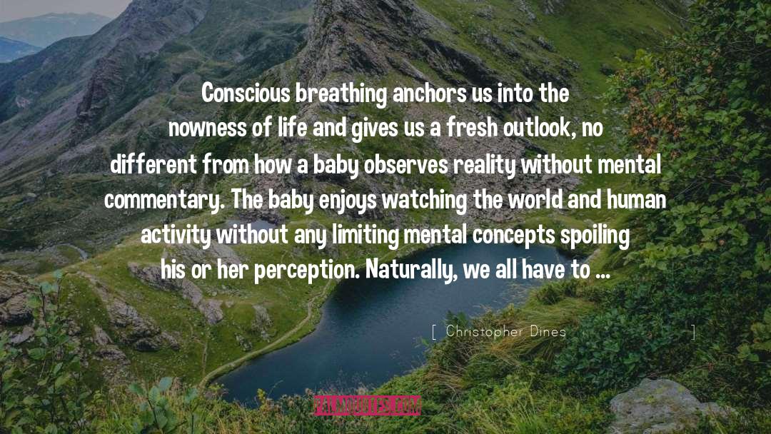 Conscious Reflection quotes by Christopher Dines