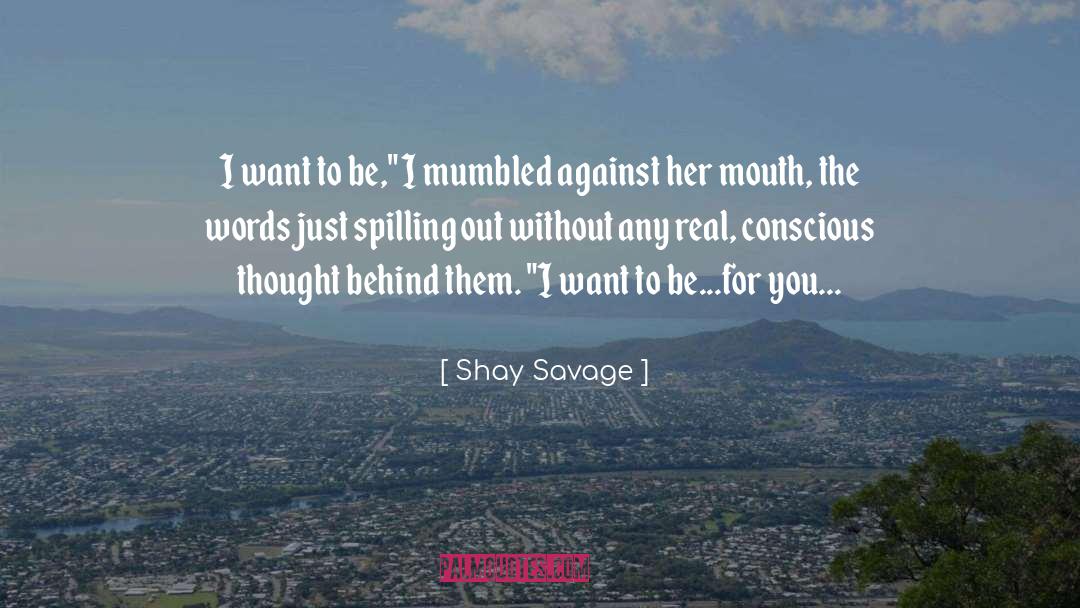 Conscious Thought quotes by Shay Savage
