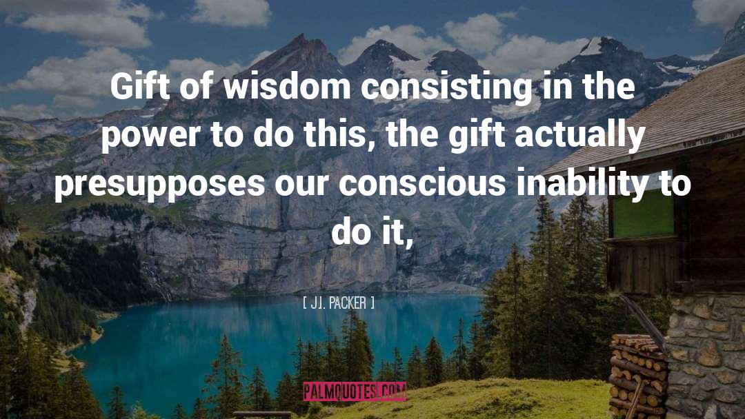 Consciously Conscious quotes by J.I. Packer