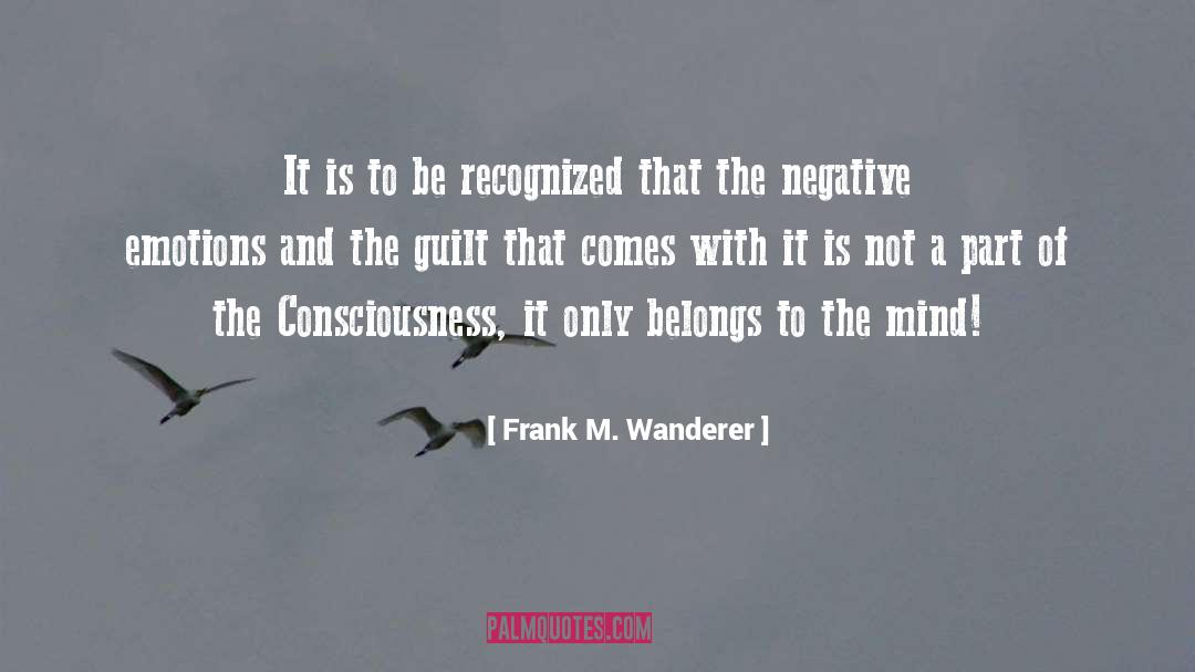 Consciousness Expanding quotes by Frank M. Wanderer