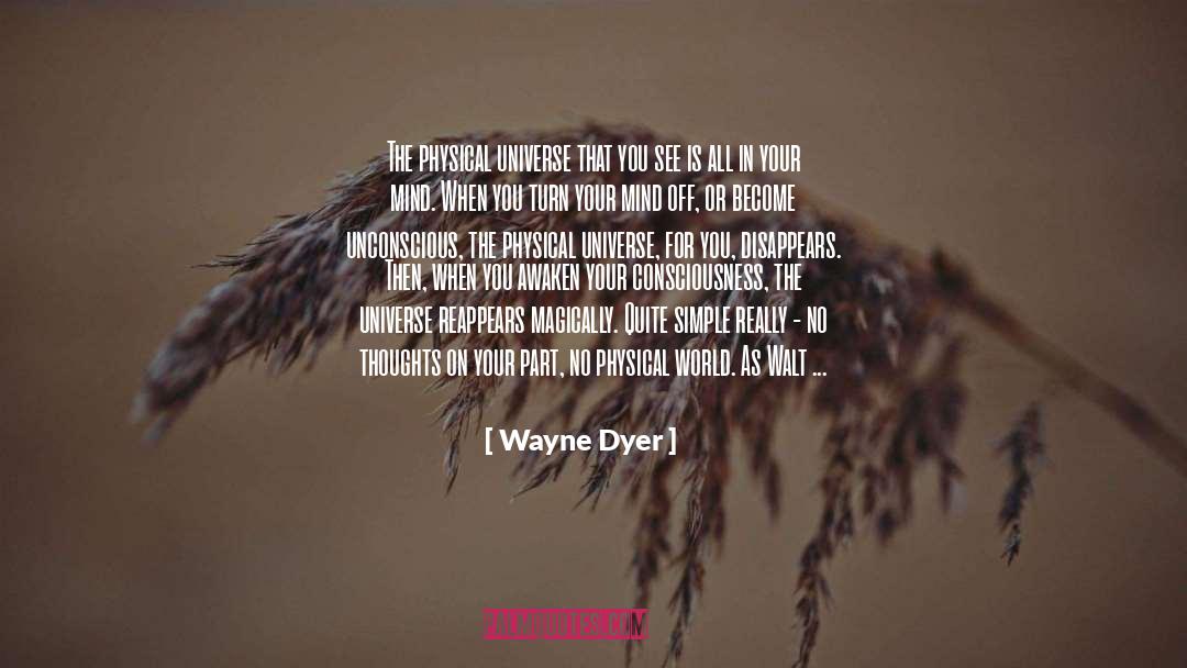 Consciousness Mind Brain quotes by Wayne Dyer