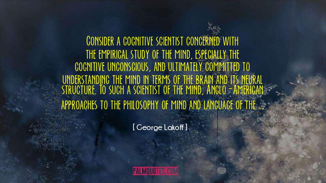 Consciousness Mind Brain quotes by George Lakoff