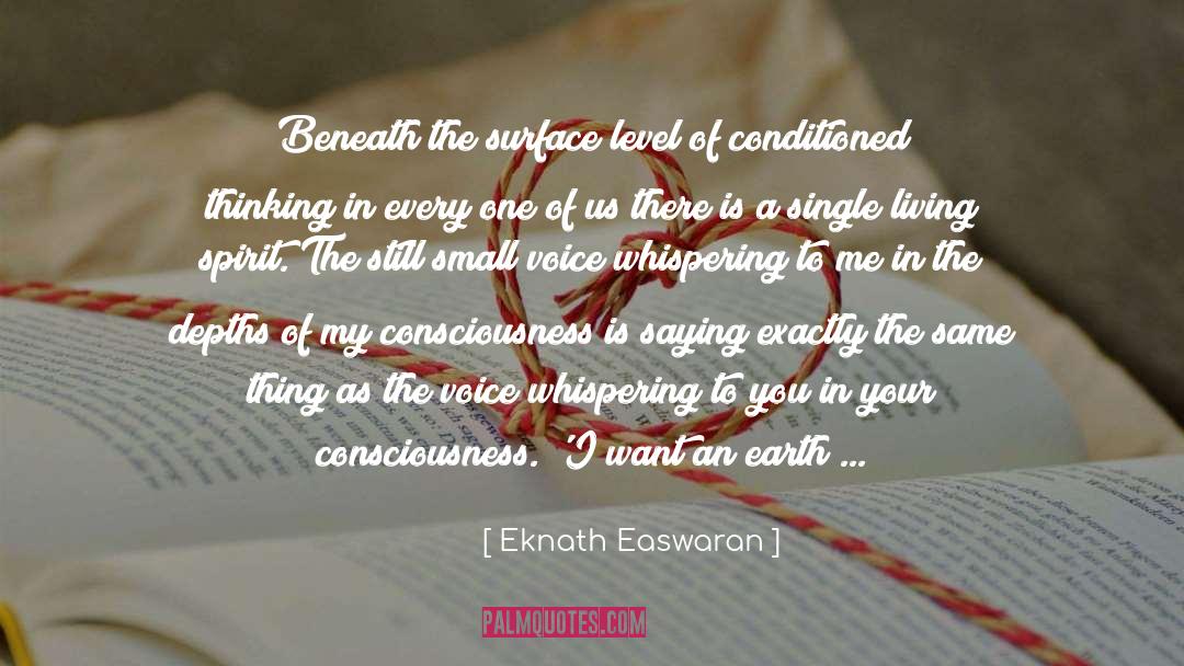 Consciousness quotes by Eknath Easwaran