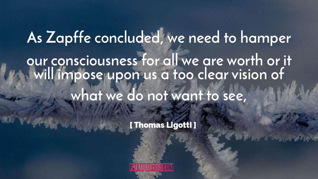 Consciousness quotes by Thomas Ligotti
