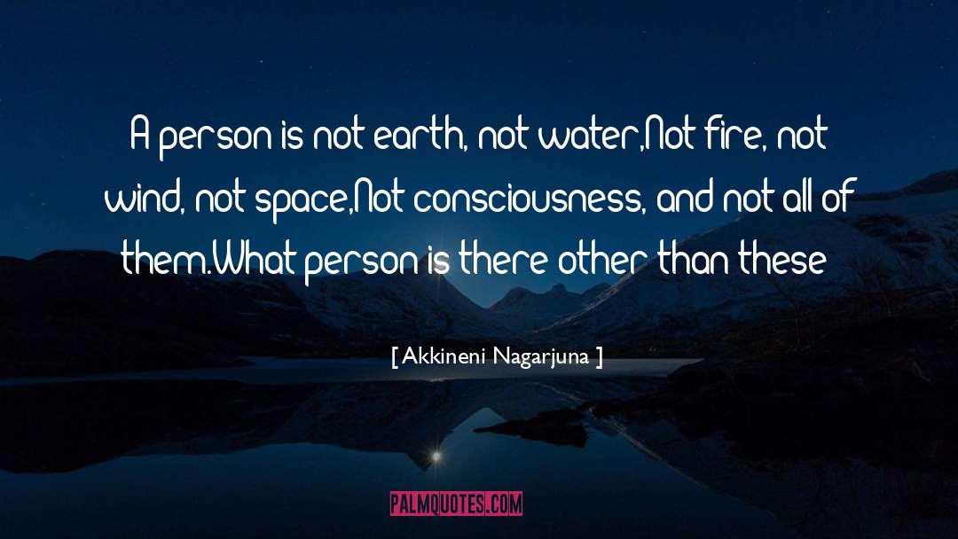 Consciousness quotes by Akkineni Nagarjuna