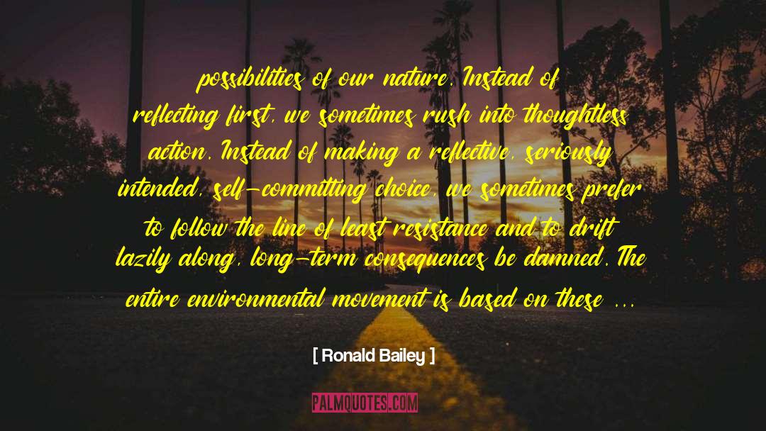 Consciousness Raising quotes by Ronald Bailey