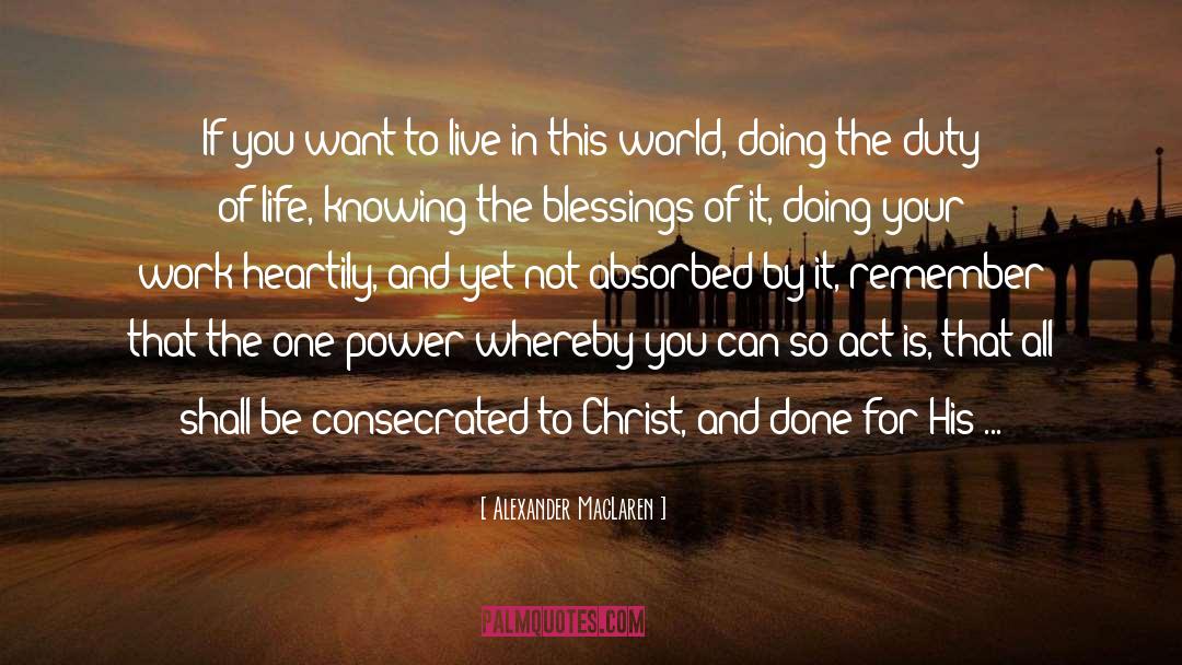 Consecration quotes by Alexander MacLaren